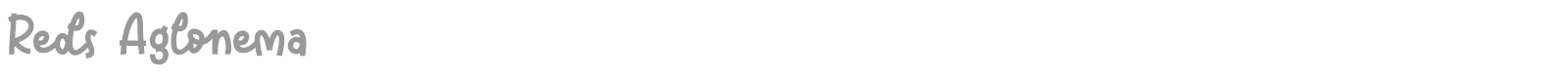 Reds Aglonema font preview